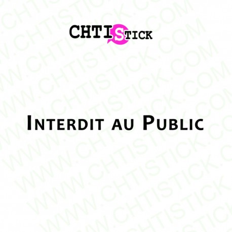 AUTOCOLLANT INTERDIT AU PUBLIC